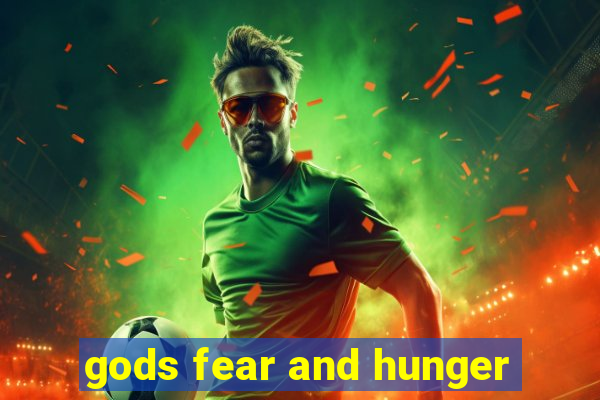 gods fear and hunger